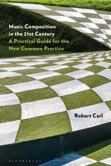 Book cover of: Music Composition in the 21st Century. By: Robert Carl