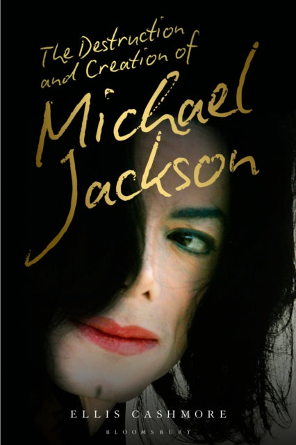 Book cover of: Destruction and Creation of Michael Jackson. By: Ellis Cashmore