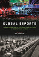 Book cover of: Global esports. By: Dal Yong Jin