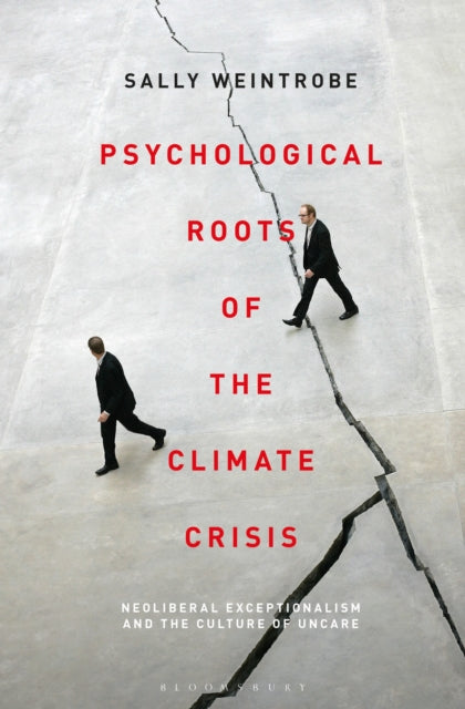 Book cover of: Psychological Roots of the Climate Crisis. By: Sally Weintrobe
