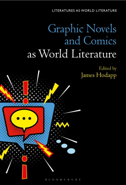 Book cover of: Graphic Novels and Comics as World Literature. By: James Hodapp