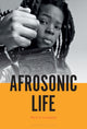 Book cover of: Afrosonic Life. By: Mark V. Campbell