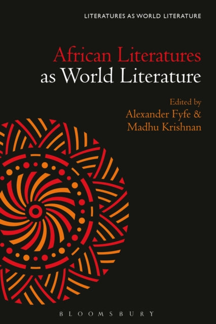 Book cover of: African Literatures as World Literature. By: Alexander Fyfe