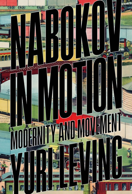 Book cover of: Nabokov in Motion. By: Yuri Leving