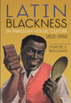 Book cover of: Latin Blackness in Parisian Visual Culture, 1852-1932. By: Lyneise E. Williams