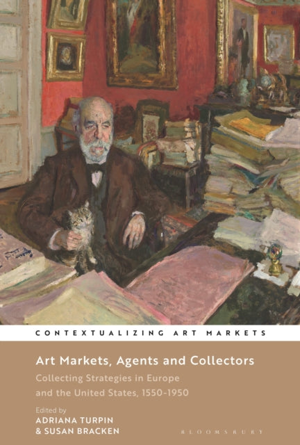 Book cover of: Art Markets, Agents and Collectors. By: Adriana Turpin