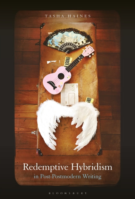 Book cover of: Redemptive Hybridism in Post-Postmodern Writing. By: Tasha Haines