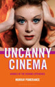 Book cover of: Uncanny Cinema. By: Murray Pomerance