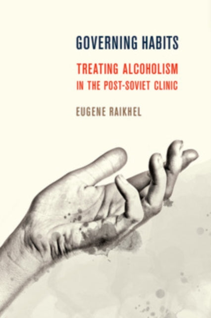 Book cover of: Governing Habits. By: Eugene Raikhel