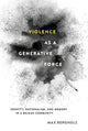 Book cover of: Violence As a Generative Force. By: Max Bergholz