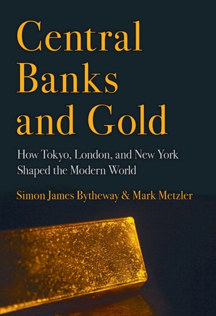 Book cover of: Central Banks and Gold. By: Simon James Bytheway