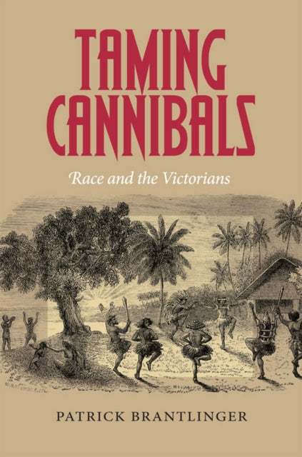 Book cover of: Taming Cannibals. By: Patrick Brantlinger