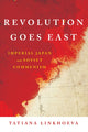 Book cover of: Revolution Goes East. By: Tatiana Linkhoeva