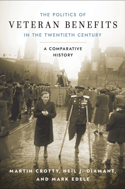 Book cover of: Politics of Veteran Benefits in the Twentieth Century. By: Martin Crotty