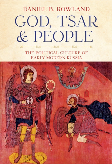 Book cover of: God, Tsar, and People. By: Daniel B. Rowland