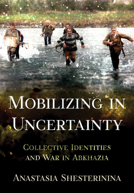 Book cover of: Mobilizing in Uncertainty. By: Anastasia Shesterinina