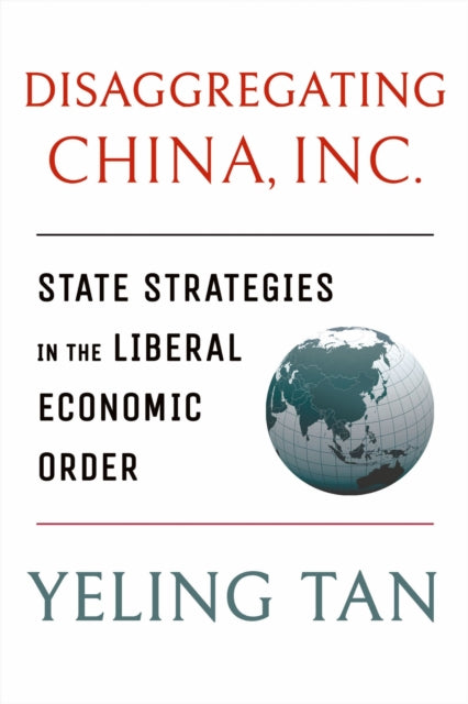 Book cover of: Disaggregating China, Inc.. By: Yeling Tan