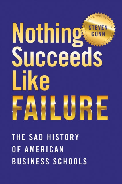 Book cover of: Nothing Succeeds Like Failure. By: Steven Conn
