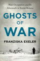 Book cover of: Ghosts of War. By: Franziska Exeler