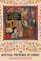 Book cover of: Mystical Presence of Christ. By: Richard Kieckhefer