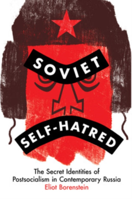 Book cover of: Soviet Self-Hatred. By: Eliot Borenstein