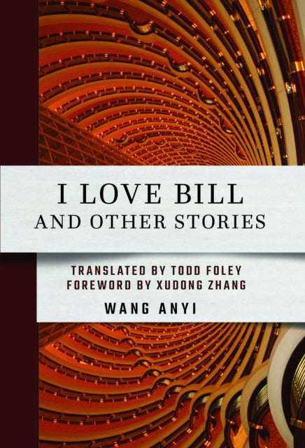 Book cover of: I Love Bill and Other Stories. By: Anyi Wang