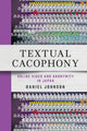 Book cover of: Textual Cacophony. By: Daniel Johnson