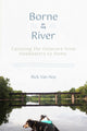 Book cover of: Borne by the River. By: Rick Van Noy