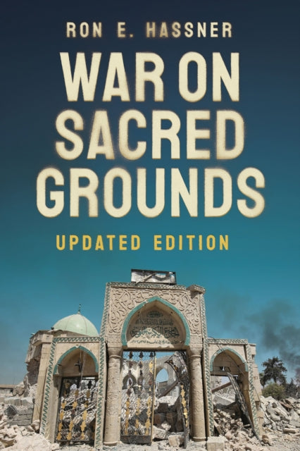 Book cover of: War on Sacred Grounds. By: Ron E. Hassner