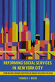 Book cover of: Reforming Social Services in New York City. By: Thomas J. Main