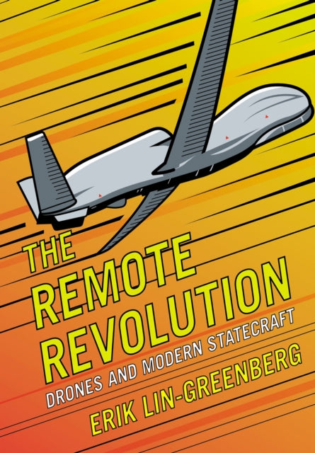 Book cover of: Remote Revolution. By: Erik Lin-Greenberg