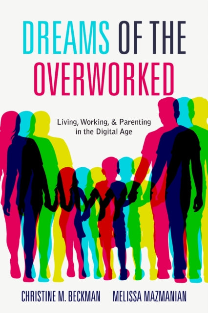 Book cover of: Dreams of the Overworked. By: Christine Beckman