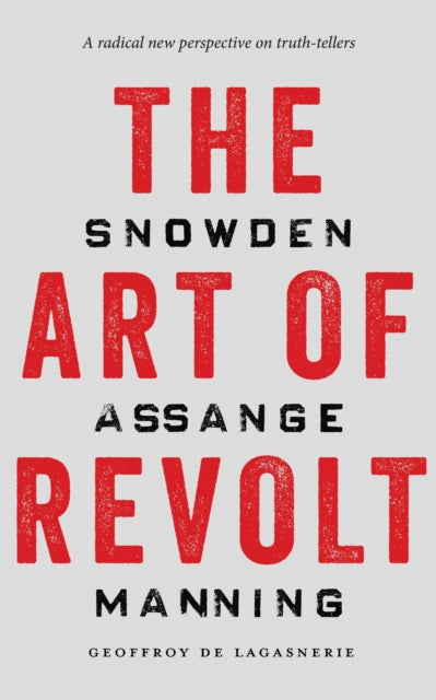 Book cover of: Art of Revolt. By: Geoffroy de Lagasnerie