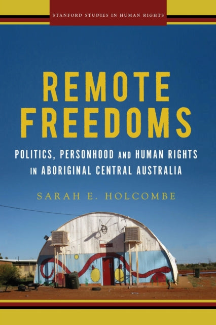 Book cover of: Remote Freedoms. By: Sarah E. Holcombe