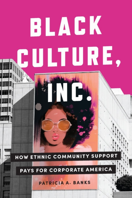 Book cover of: Black Culture, Inc.. By: Patricia A. Banks
