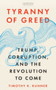 Book cover of: Tyranny of Greed. By: Timothy K. Kuhner