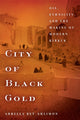 Book cover of: City of Black Gold. By: Arbella Bet-Shlimon