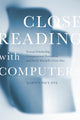 Book cover of: Close Reading with Computers. By: Martin Paul Eve