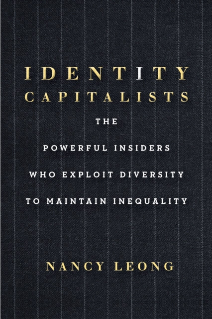 Book cover of: Identity Capitalists. By: Nancy Leong
