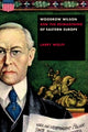 Book cover of: Woodrow Wilson and the Reimagining of Eastern Europe. By: Larry Wolff