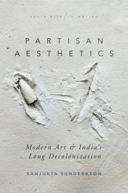 Book cover of: Partisan Aesthetics. By: Sanjukta Sunderason