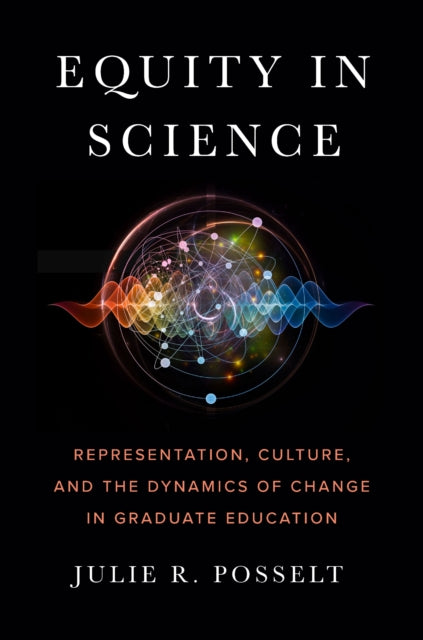Book cover of: Equity in Science. By: Julie Posselt