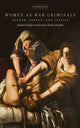 Book cover of: Women As War Criminals. By: Jessica Trisko Darden