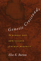 Book cover of: Genetic Crossroads. By: Elise K. Burton