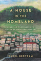 Book cover of: House in the Homeland. By: Carel Bertram