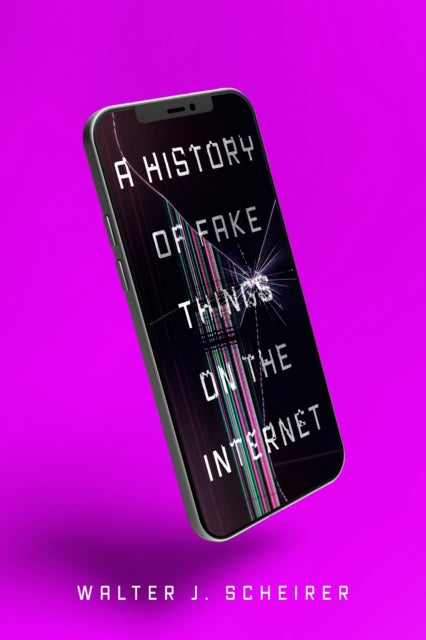 Book cover of: History of Fake Things on the Internet. By: Walter Scheirer