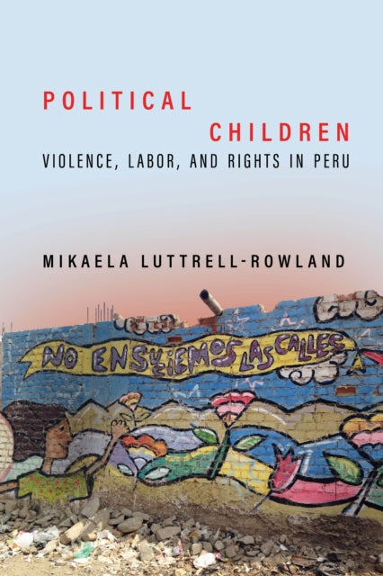 Book cover of: Political Children. By: Mikaela Luttrell-Rowland