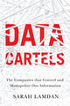 Book cover of: Data Cartels. By: Sarah Lamdan