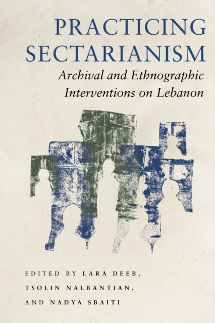 Book cover of: Practicing Sectarianism. By: Lara Deeb