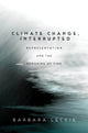 Book cover of: Climate Change, Interrupted. By: Barbara Leckie